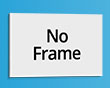 No Frame